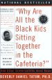 "Why Are All The Black Kids Sitting Together in the Cafeteria?": A Psychologist Explains the Development of Racial Identity